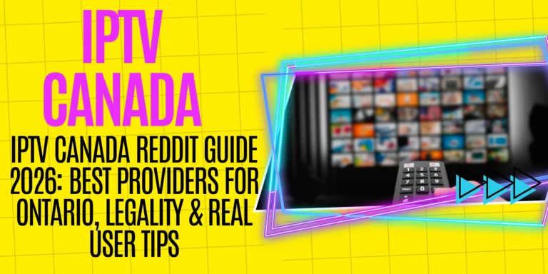 Best IPTV Canada Reddit recommended provider offering HD and 4K IPTV Ontario packages with instant activation