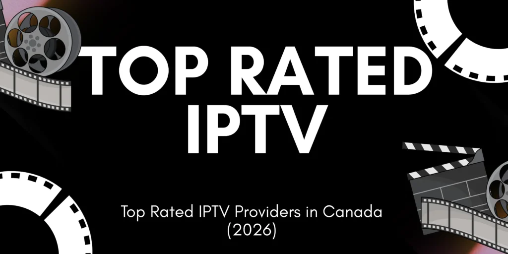 Compare top rated IPTV providers in Canada and subscribe to reliable IPTV Ontario service for live sports and TV