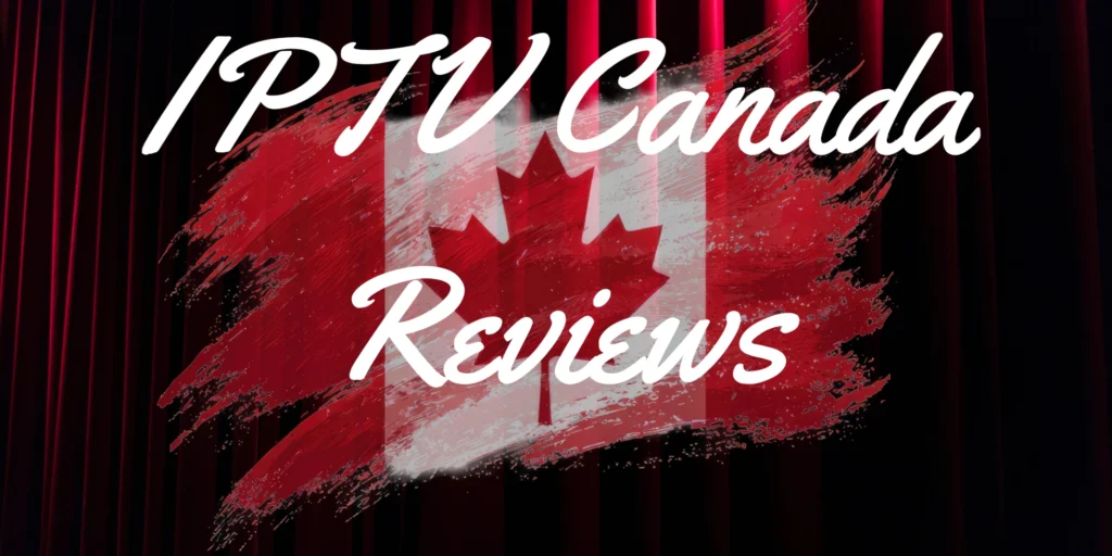 IPTV Canada Reviews